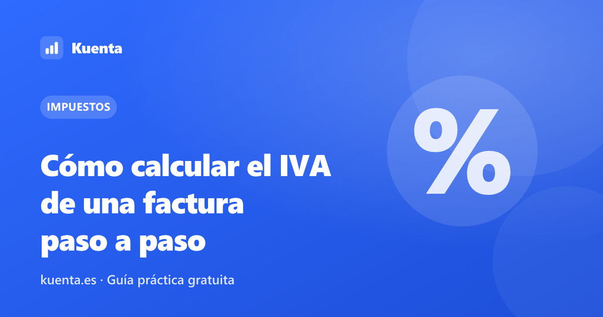 Cómo calcular el IVA de una factura paso a paso
